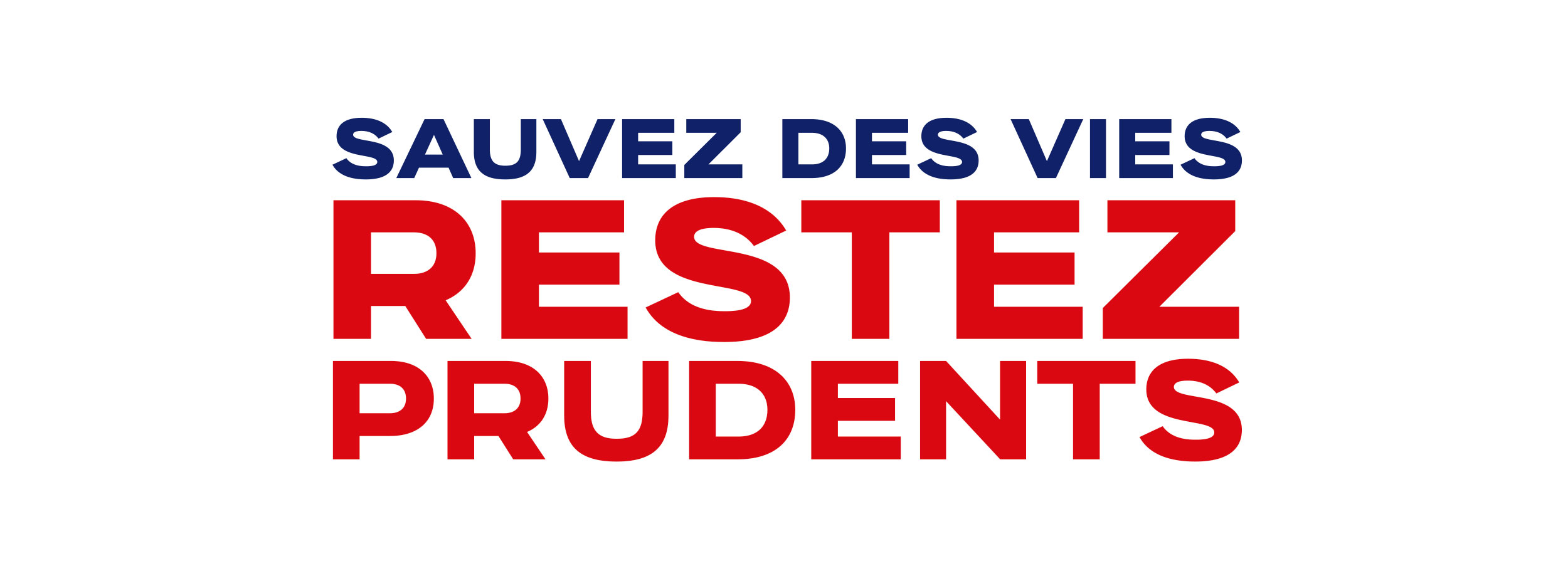 Sauvez des vies, restez prudents